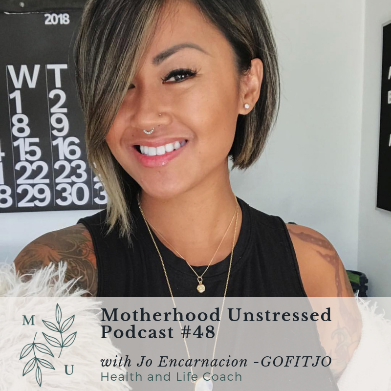 Releasing Overwhelm, Finding Self-Love and Redefining Health and Happiness on Your Terms with Life Coach Joanne Encarnacion aka GOFITJO