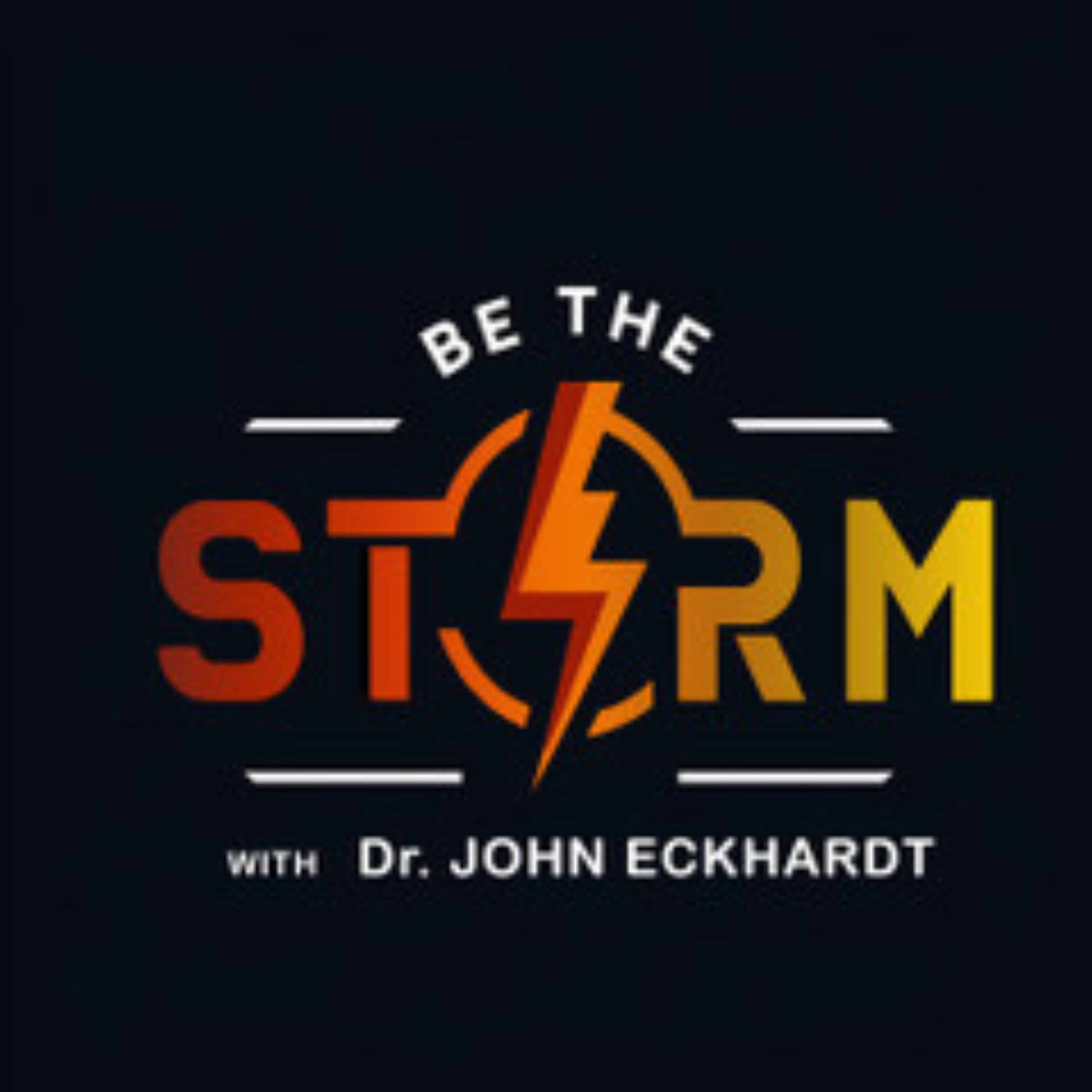 Be The Storm with Dr John Eckhardt
