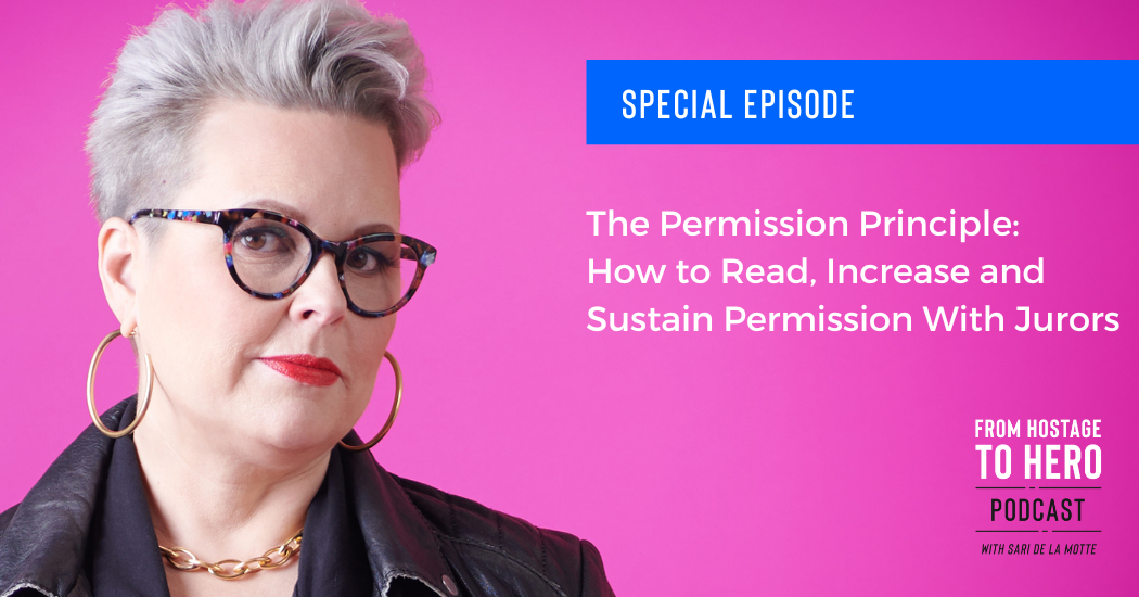 FHTH Podcast Special Episode – The Permission Principle: How to Read, Increase and Sustain Permission With Jurors
