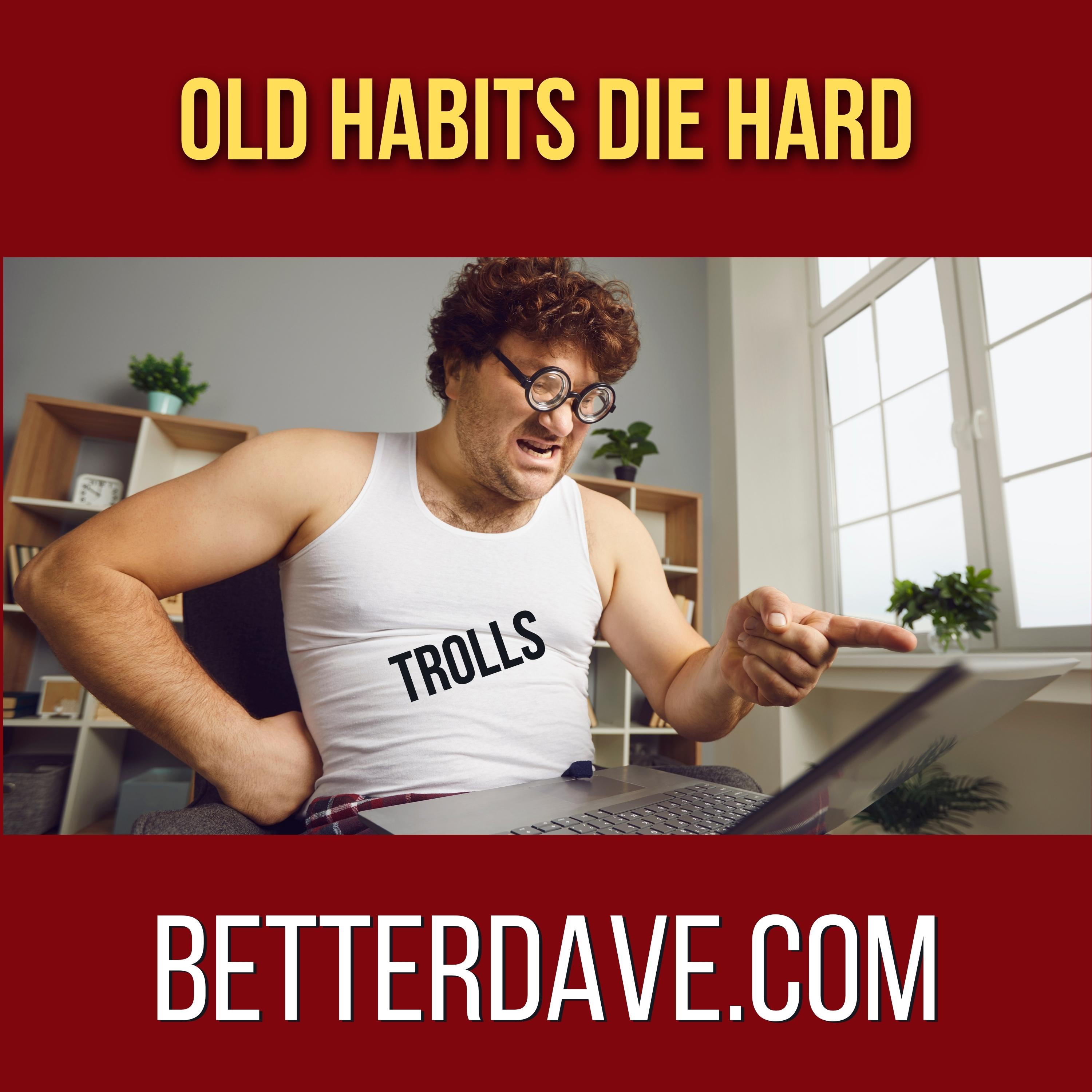Old Habits Die Hard