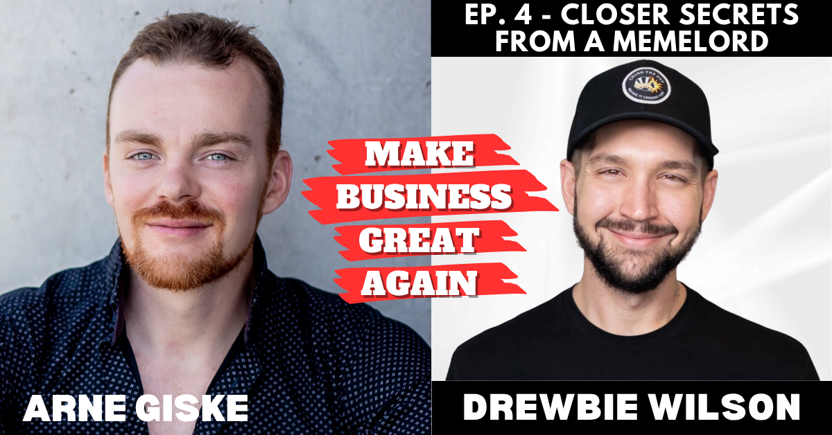 Ep. 4 - Closer Secrets From A Meme Lord with Drewbie Wilson