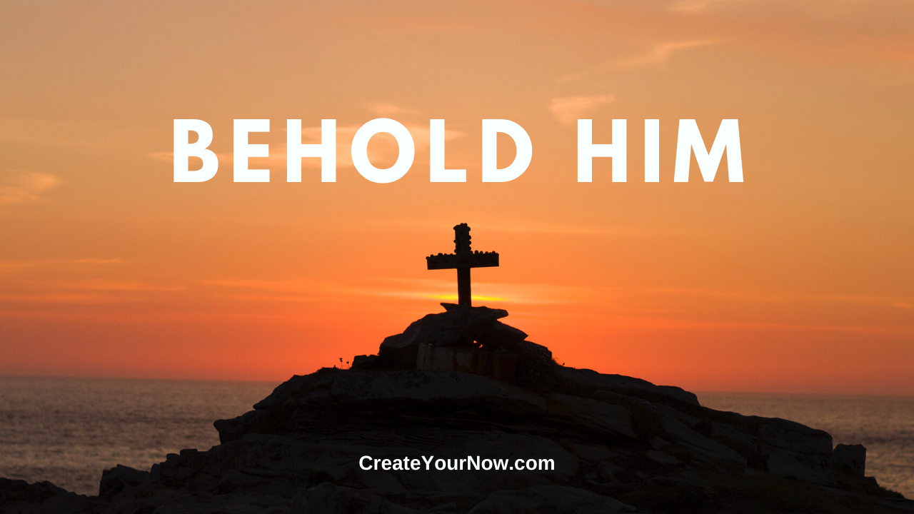 1919 Behold Him!