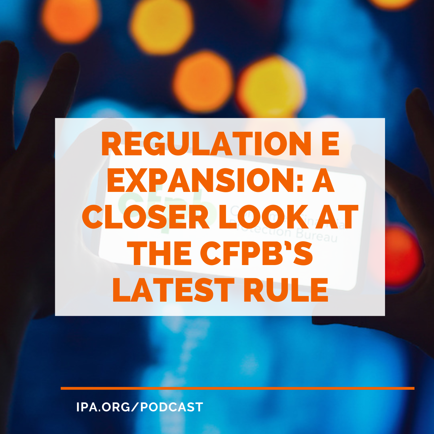 Regulation E Expansion: A Closer Look at the CFPB’s Latest Rule