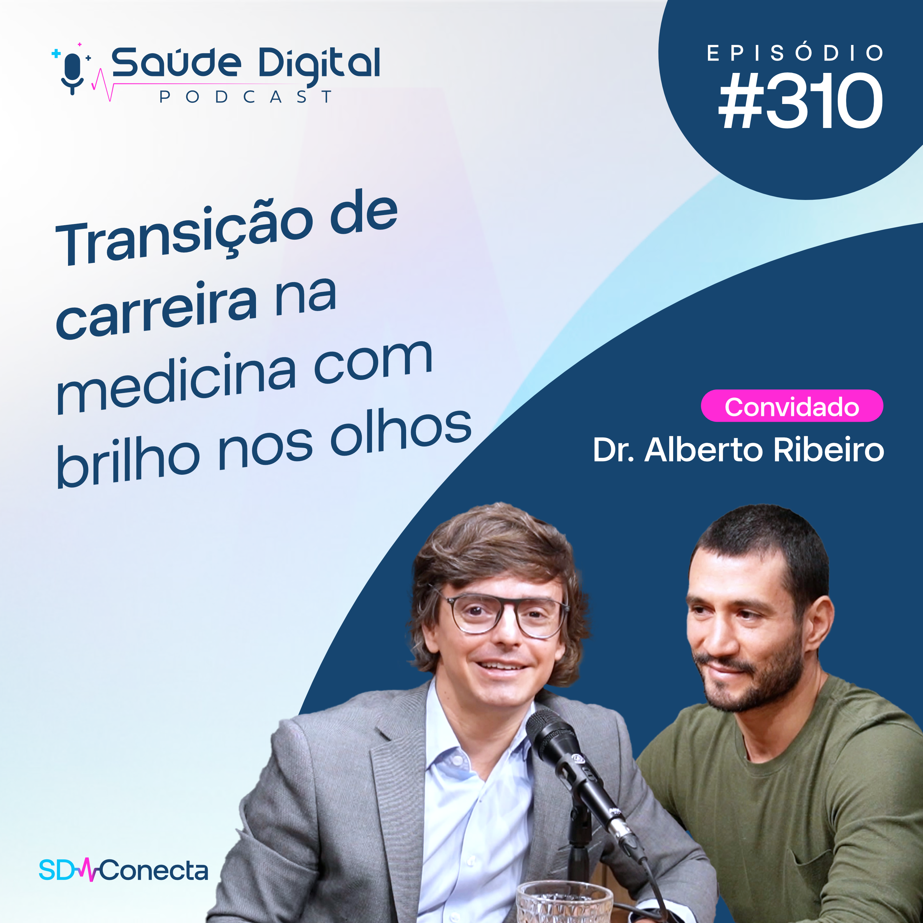 SD310 - Transição de carreira na medicina com brilho nos olhos