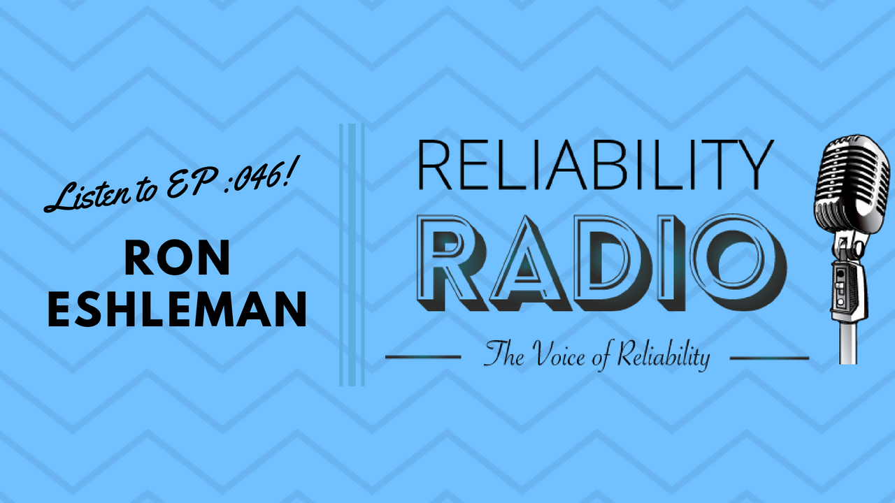 Reliability Radio EP 046: Interview With Ron Eshleman