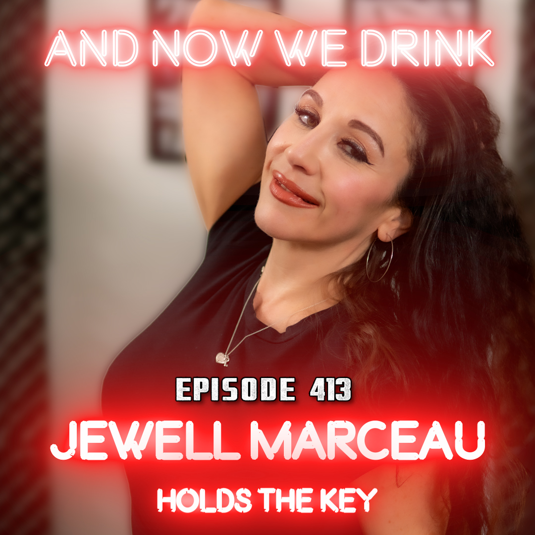And Now We Drink Episode 413: With Jewell Marceau