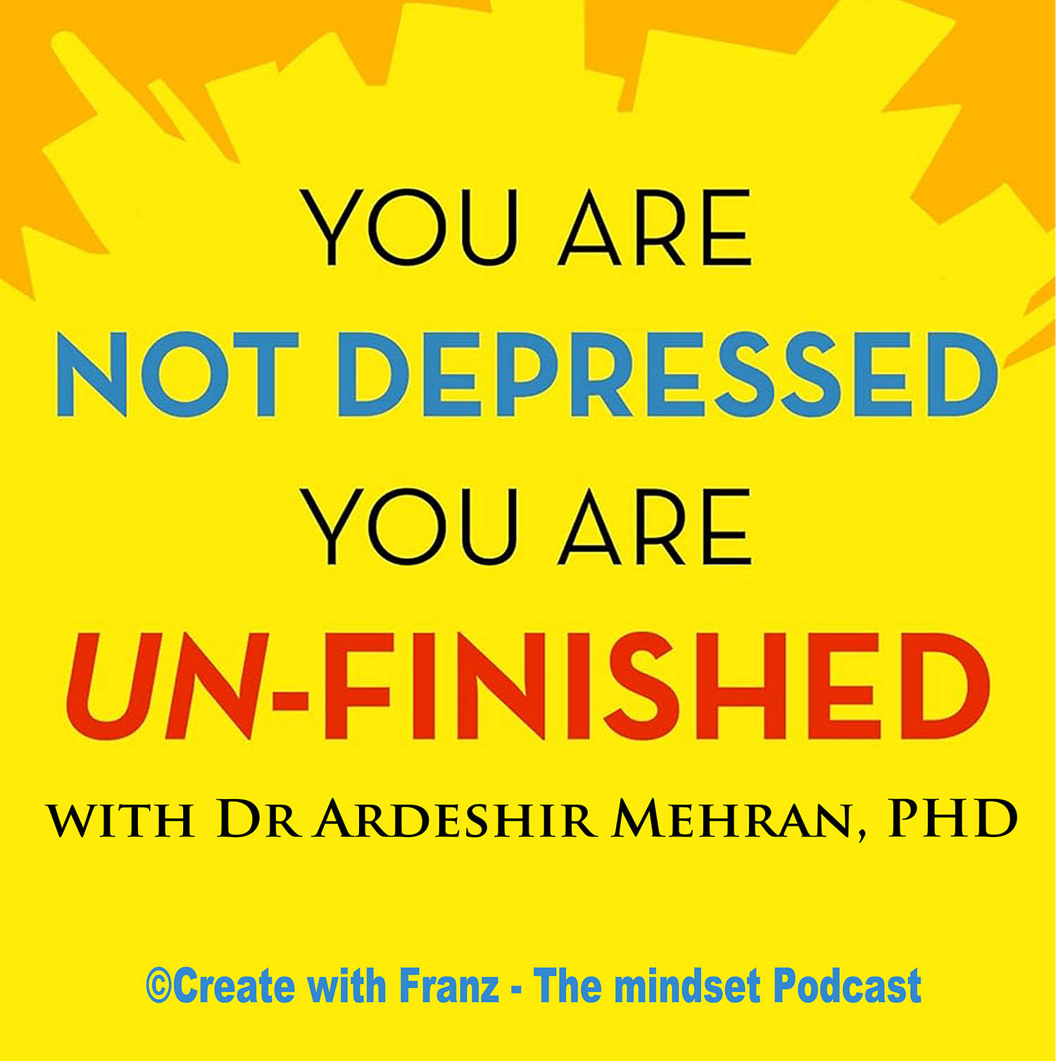 You are not depressed - you are un-finished! An interview with Dr Mehran