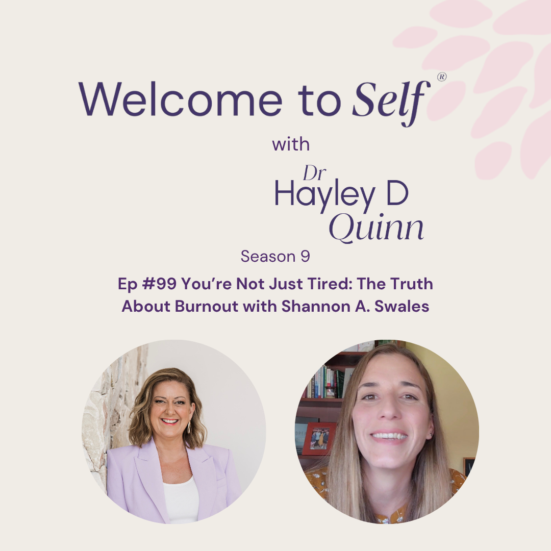 Episode #99 You’re Not Just Tired: The Truth About Burnout with Shannon A. Swales