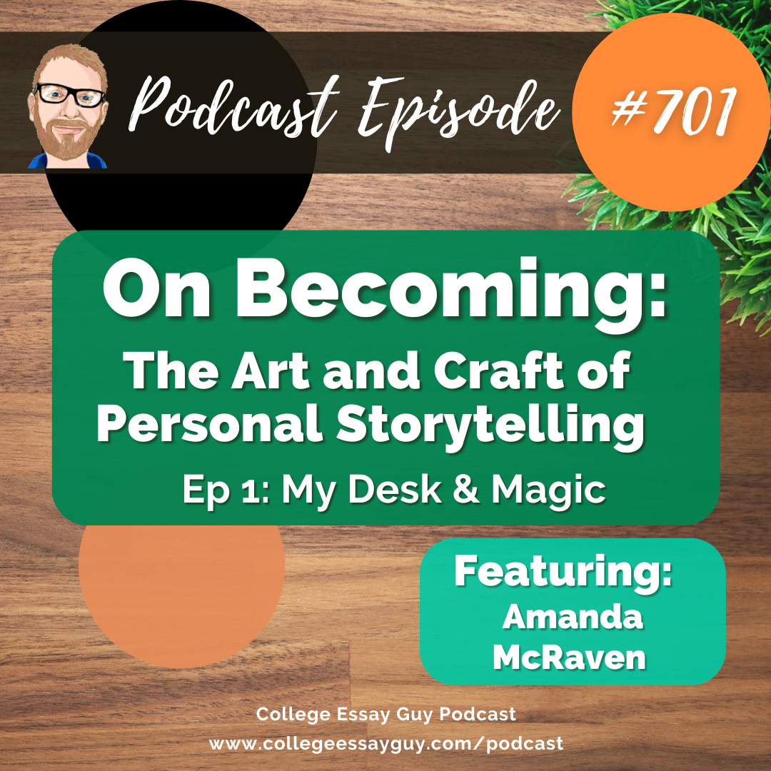 701: On Becoming: The Art and Craft of Personal Storytelling (Ep 1: My Desk & Magic) with Amanda McRaven