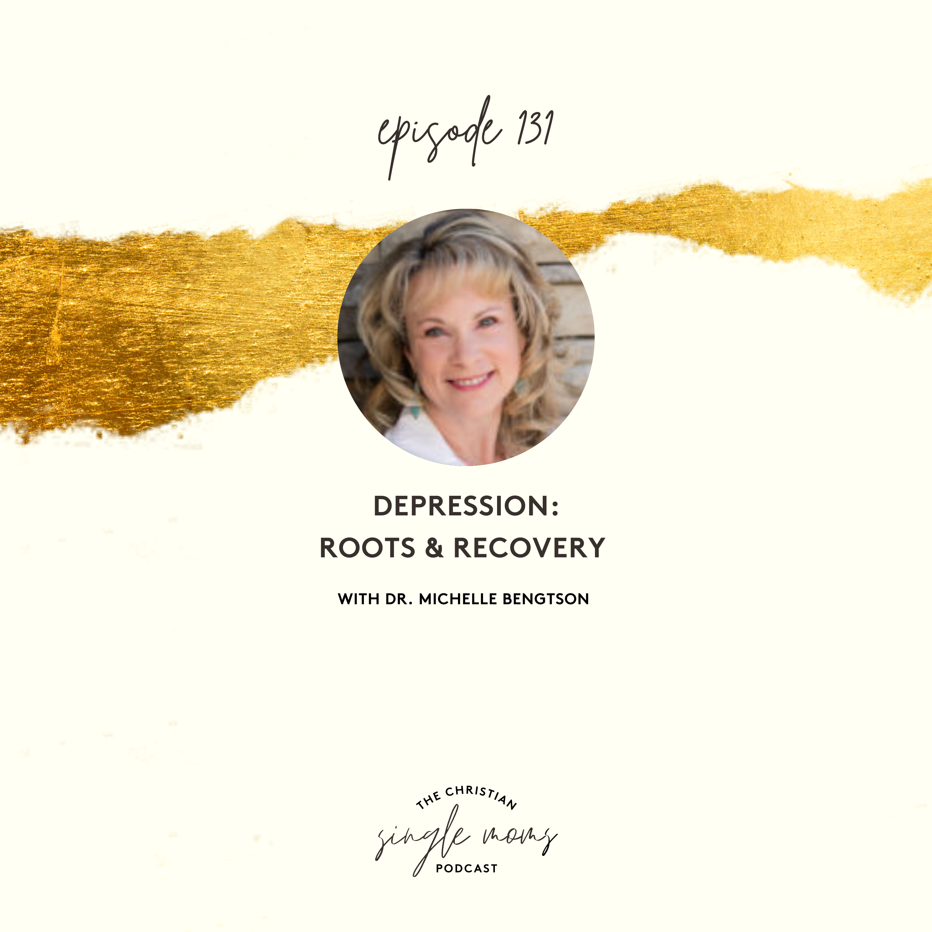 Depression: Roots & Recovery with Dr. Michelle Bengtson