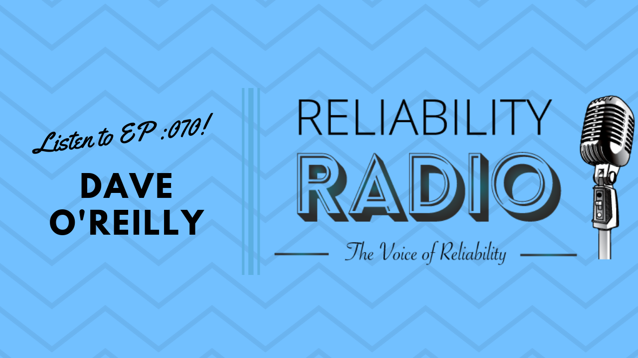 Reliability Radio EP 070: Interview With Dave O'Reilly