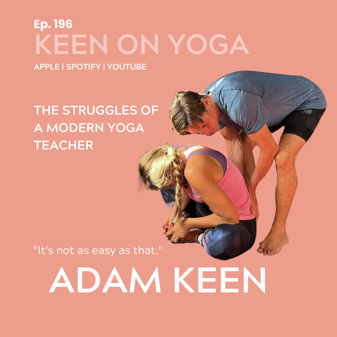 Adam Keen – The Struggles of a Modern Yoga Teacher