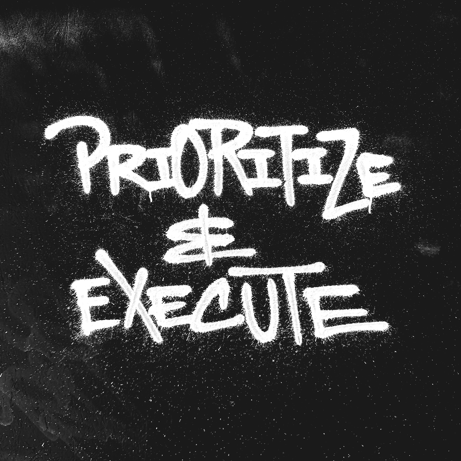 152 - Prioritize and Execute