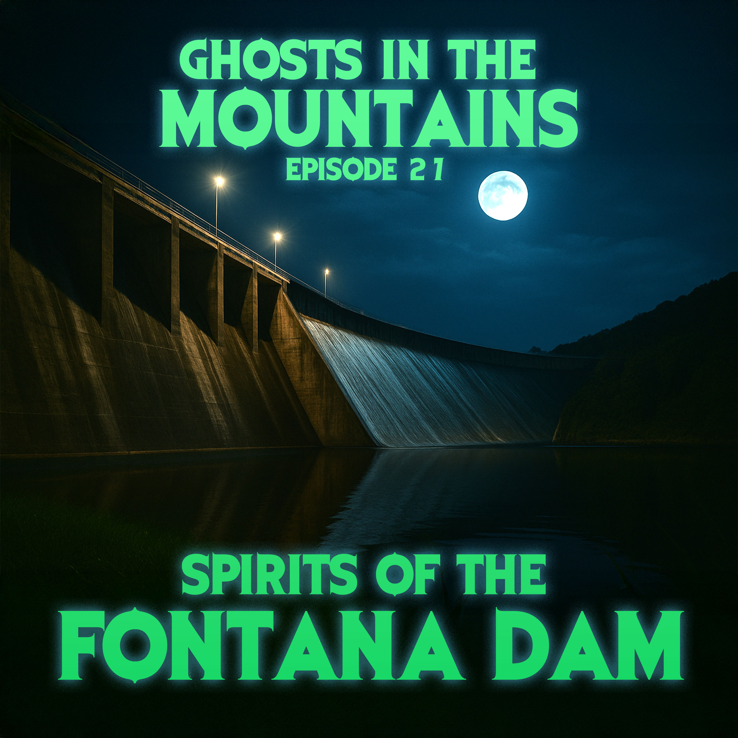 GITM - Ep #27 - Spirits Of The Fontana Dam