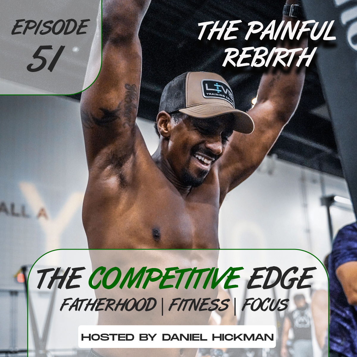 The Competitive Edge Podcast: Fatherhood | Fitness | Focus