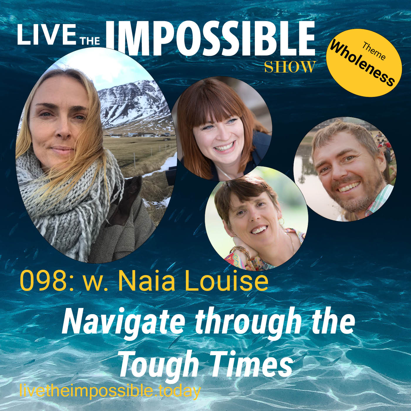 098 w. Naia Louise: Navigate through the Tough Times [Wholeness Theme]