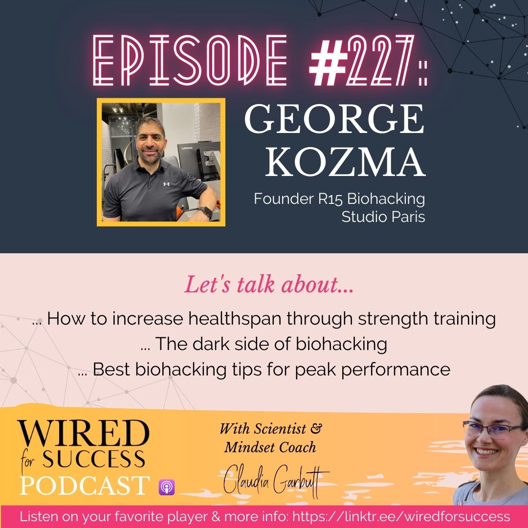 Reversing Aging & Supercharging Performance: Inside the Biohacking Revolution with George Kozma | Episode 227