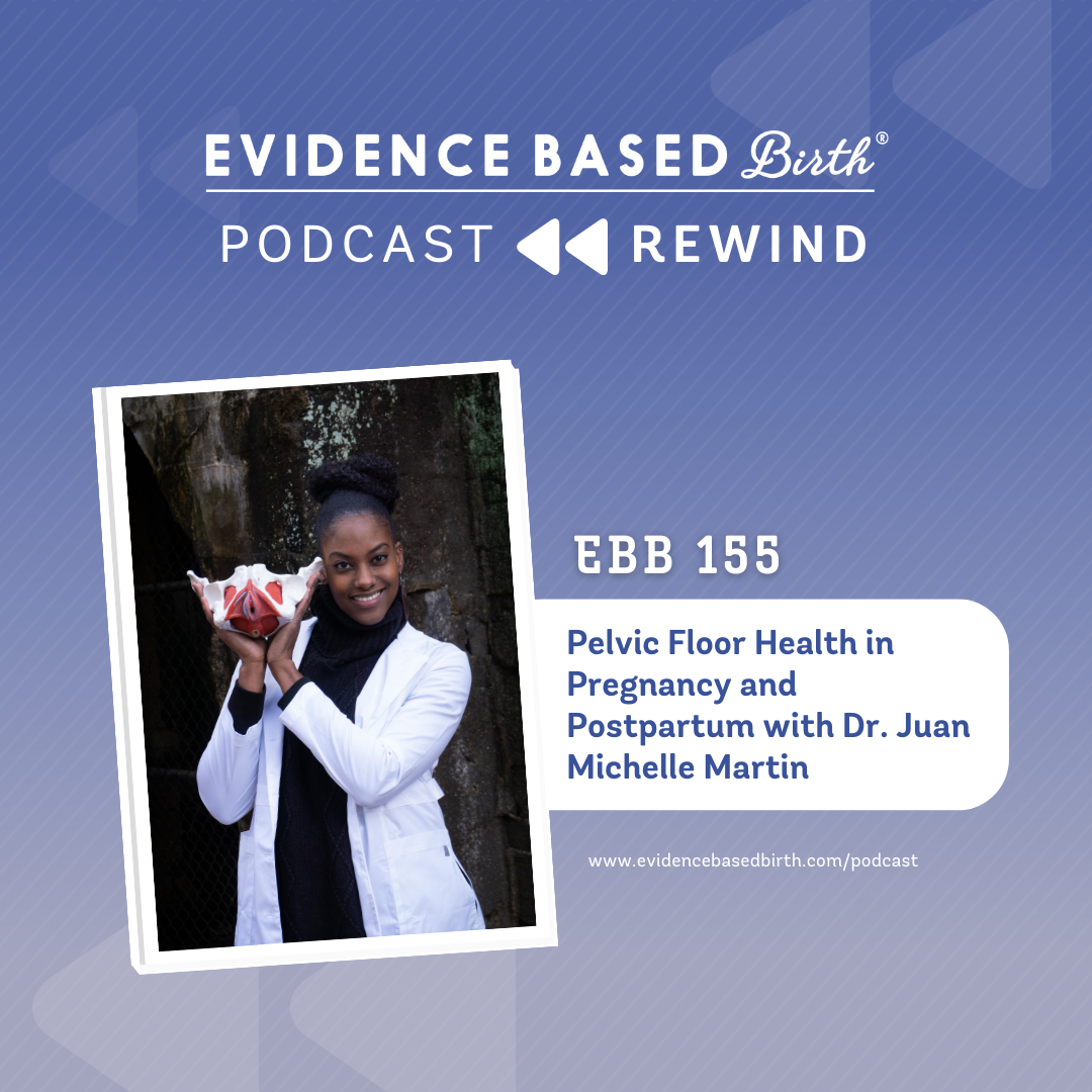 Replay - EBB 155 - Pelvic Floor Health in Pregnancy and Postpartum with Dr. Juan Michelle Martin