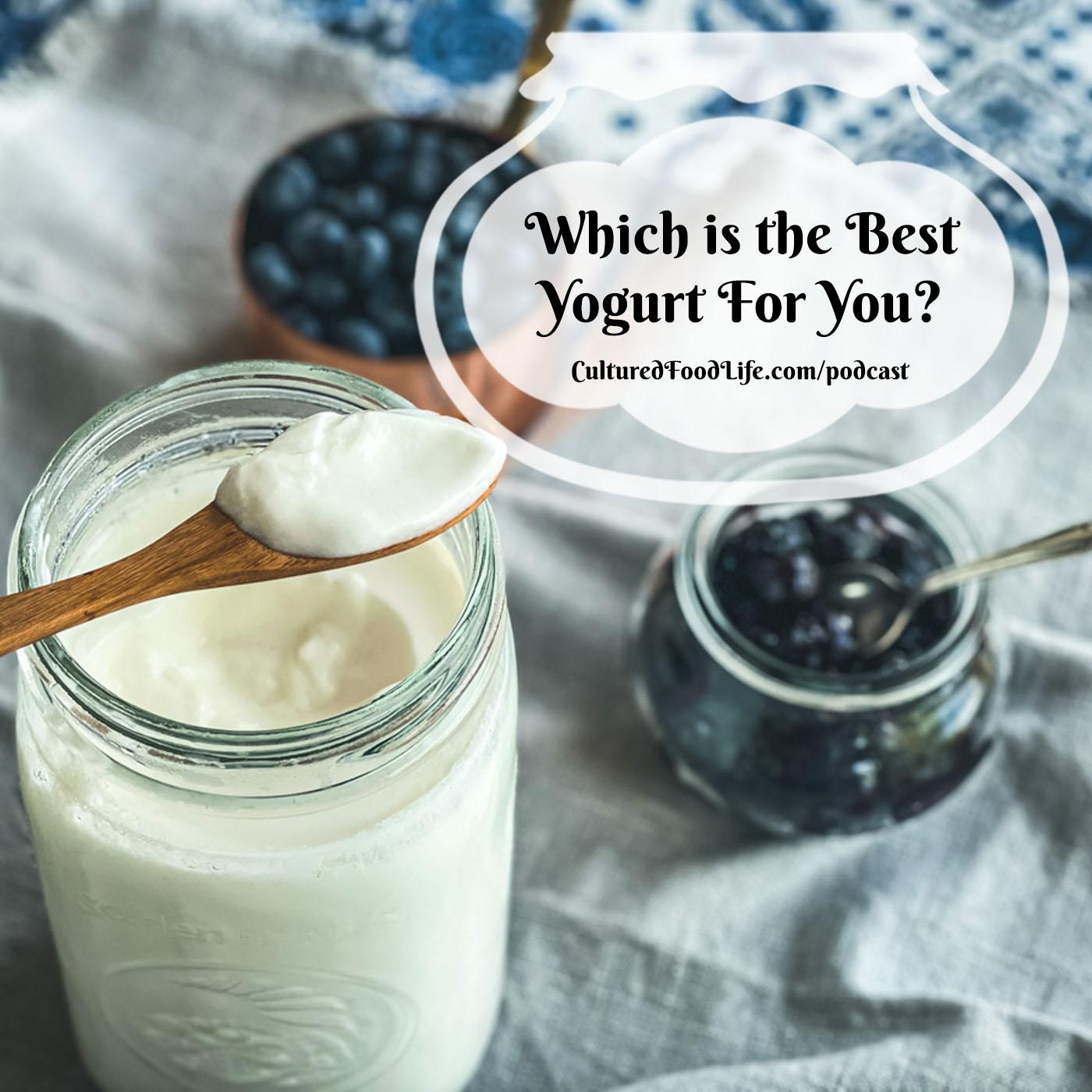 Episode 329: Which is the Best Yogurt For You?
