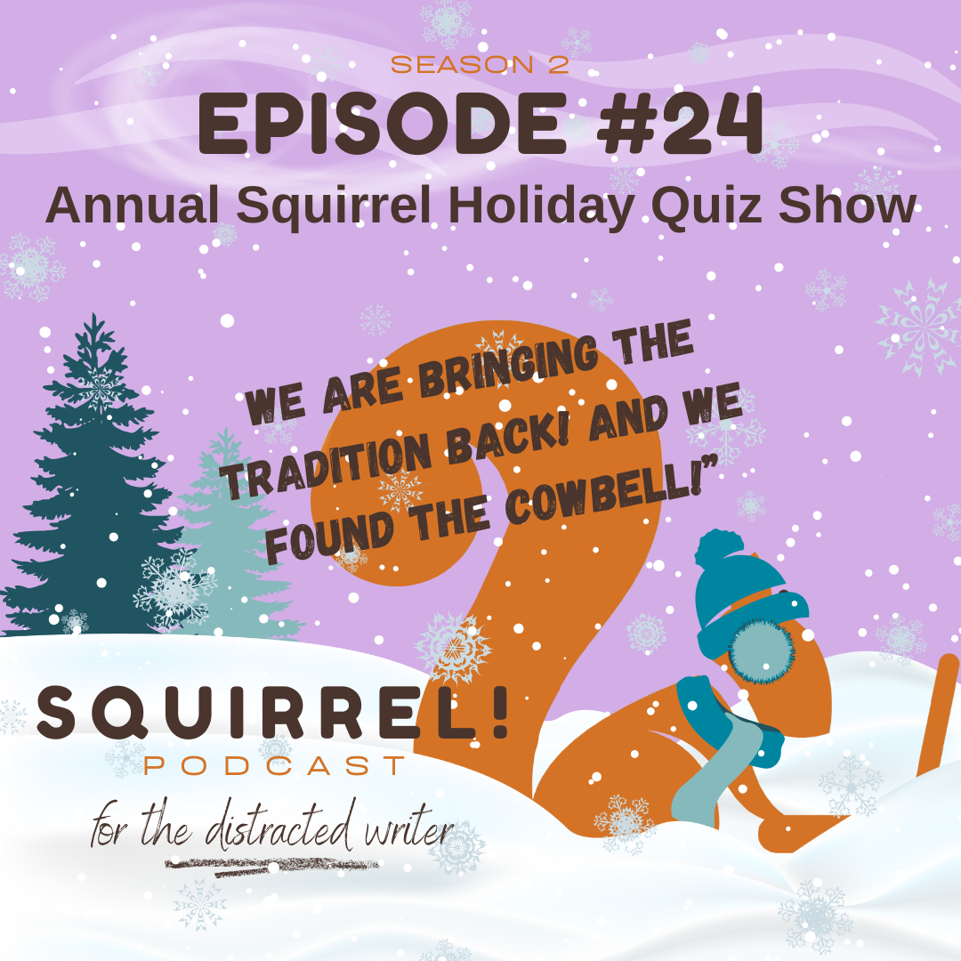 Squirrel! Podcast for Distracted Writers