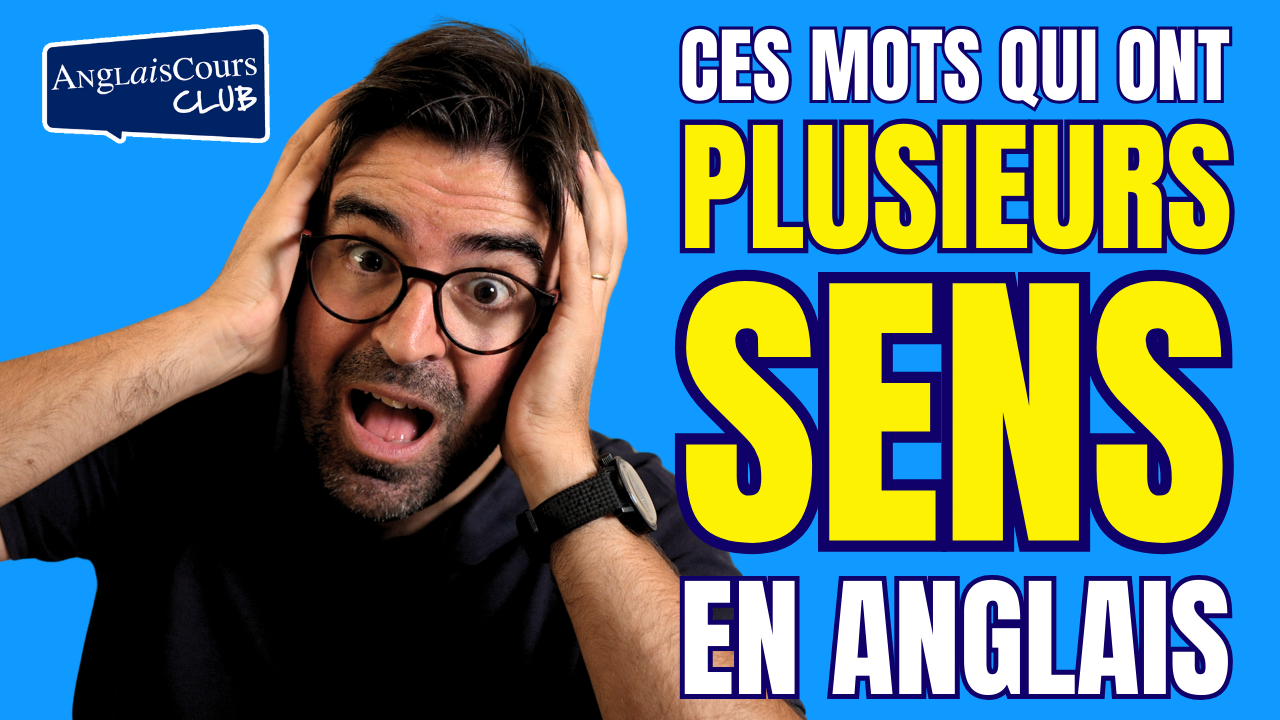 Ces mots qui ont plusieurs sens en anglais