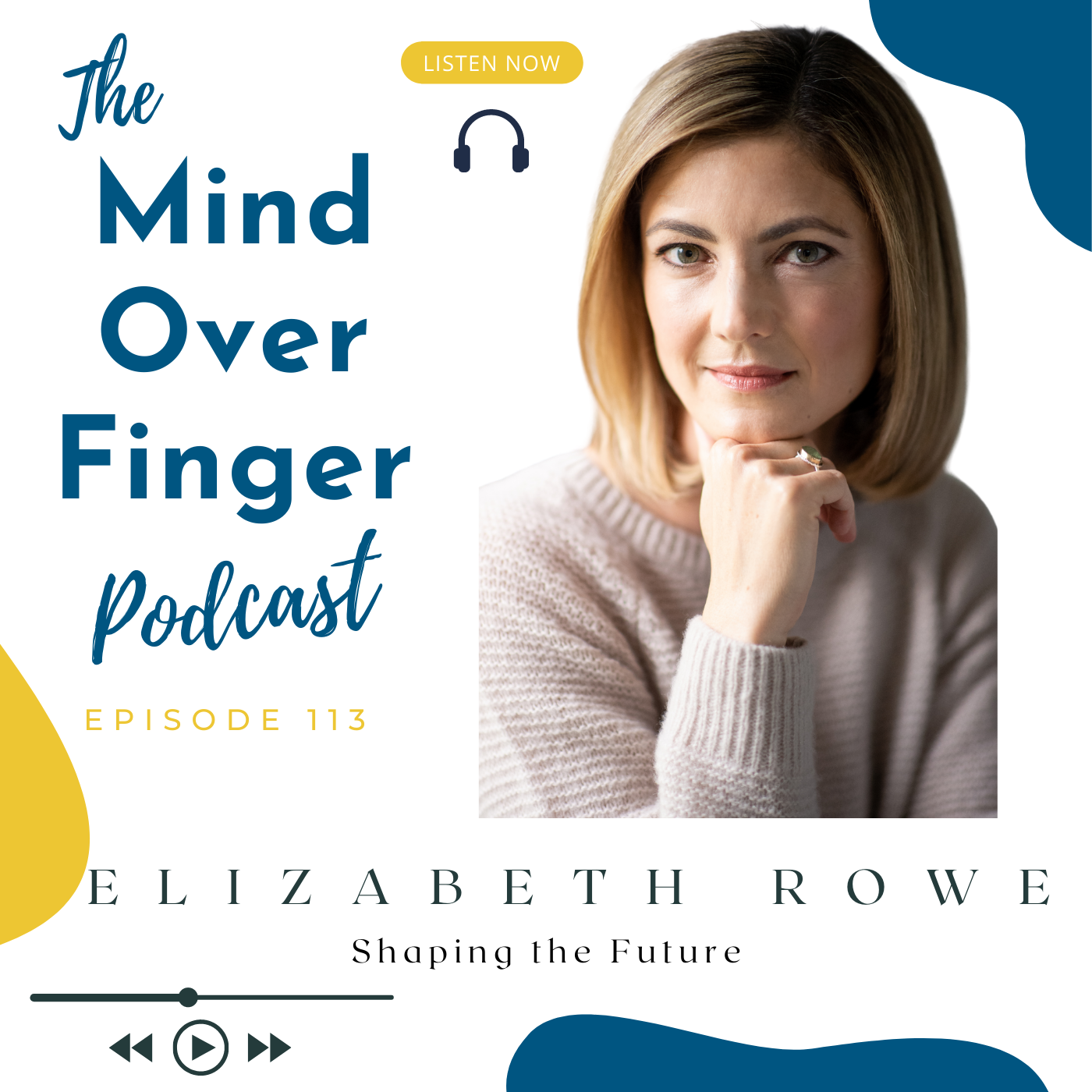 113 Elizabeth Rowe: Shaping the Future