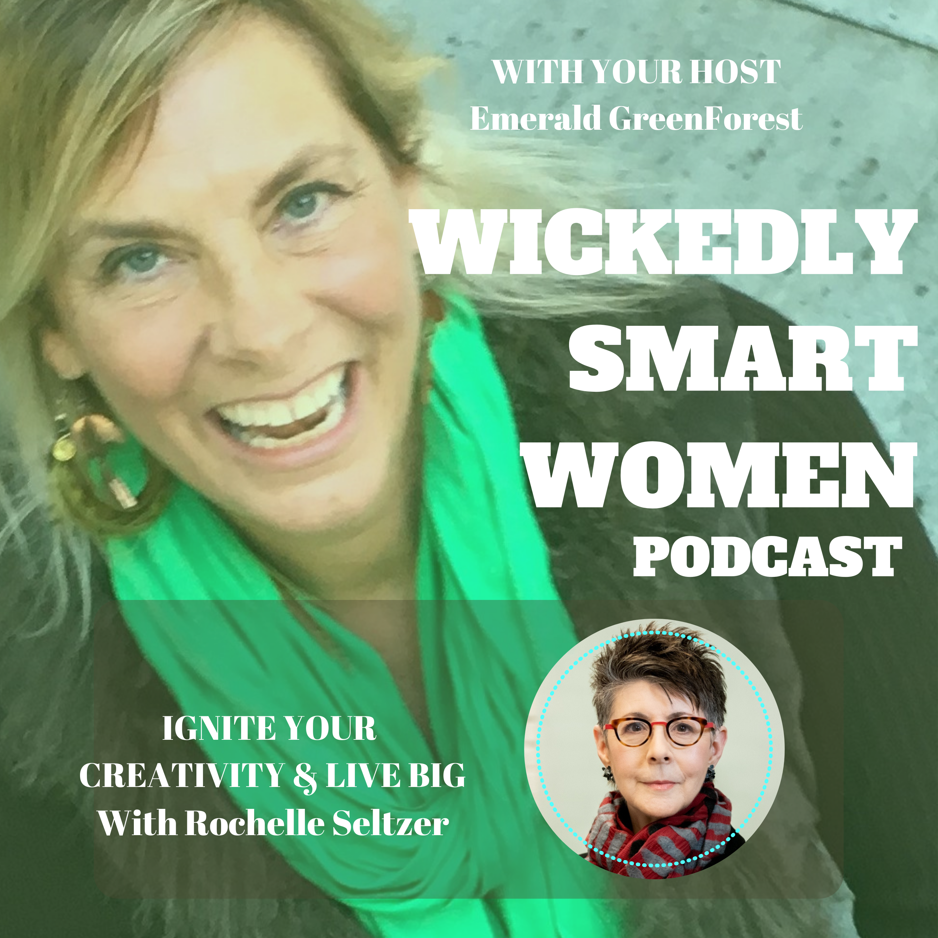 Ignite Your Creativity & Live BIG—with Rochelle Seltzer - EP61