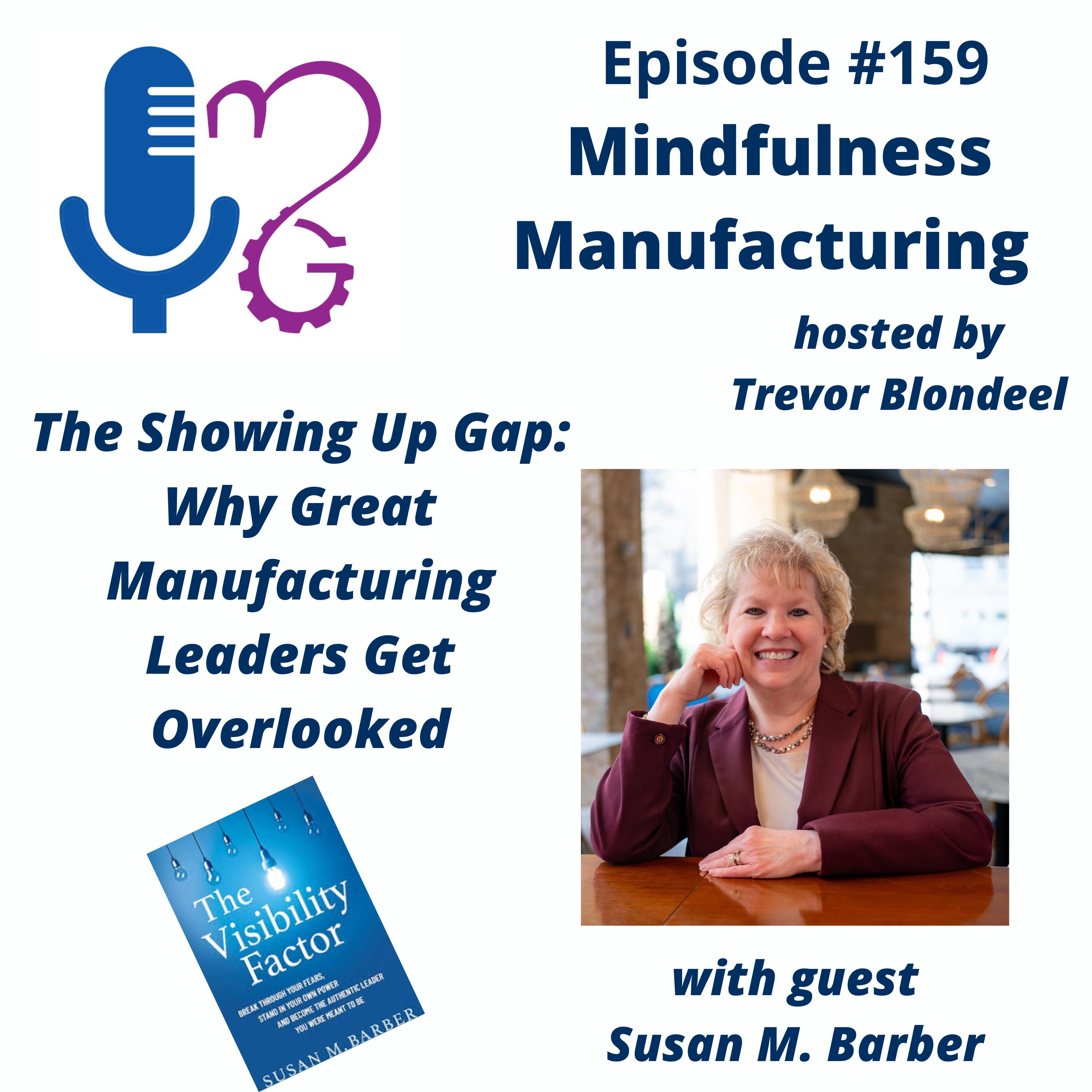 159 The Showing Up Gap: Why Great Manufacturing Leaders Get Overlooked with Susan M. Barber