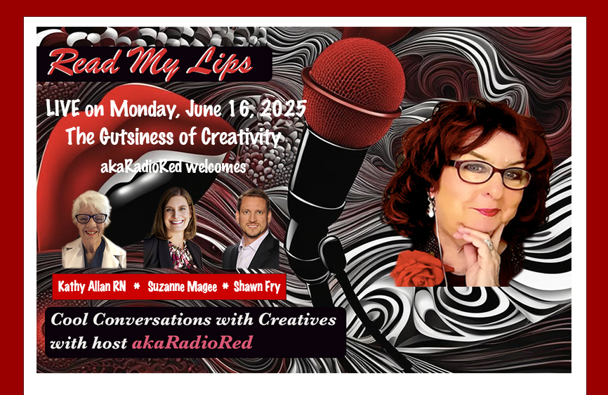 Read My Lips: The Gutsiness of Creativity!