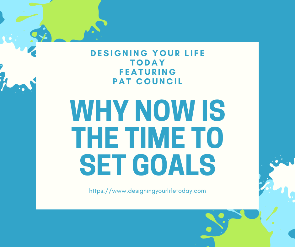 Why Now is the Time to Set Goals