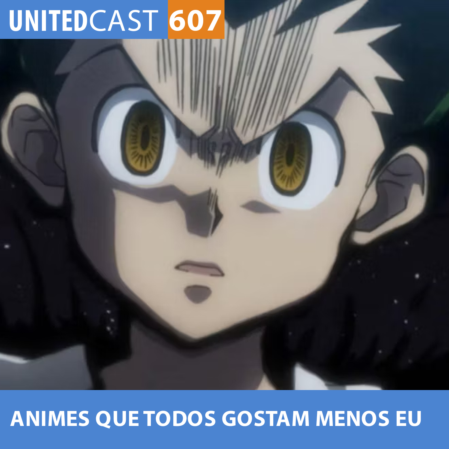 UNITEDcast #607 - ANIMES que TODOS AMAM MENOS EU parte 3