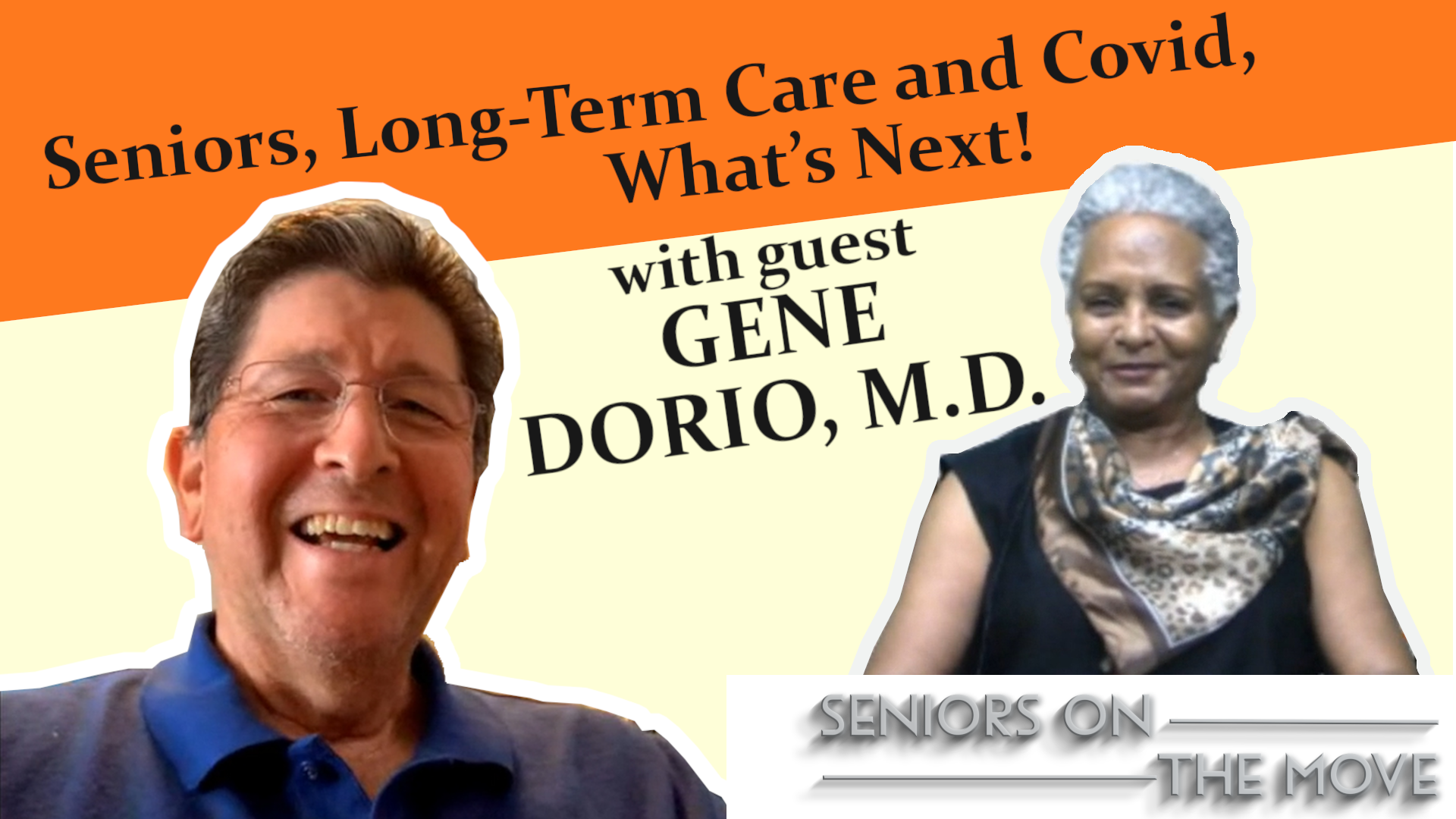 Seniors, Long-Term Care and Covid, What’s Next! with Gene Dorio, M.D. - with Gene Dorio, M.D.