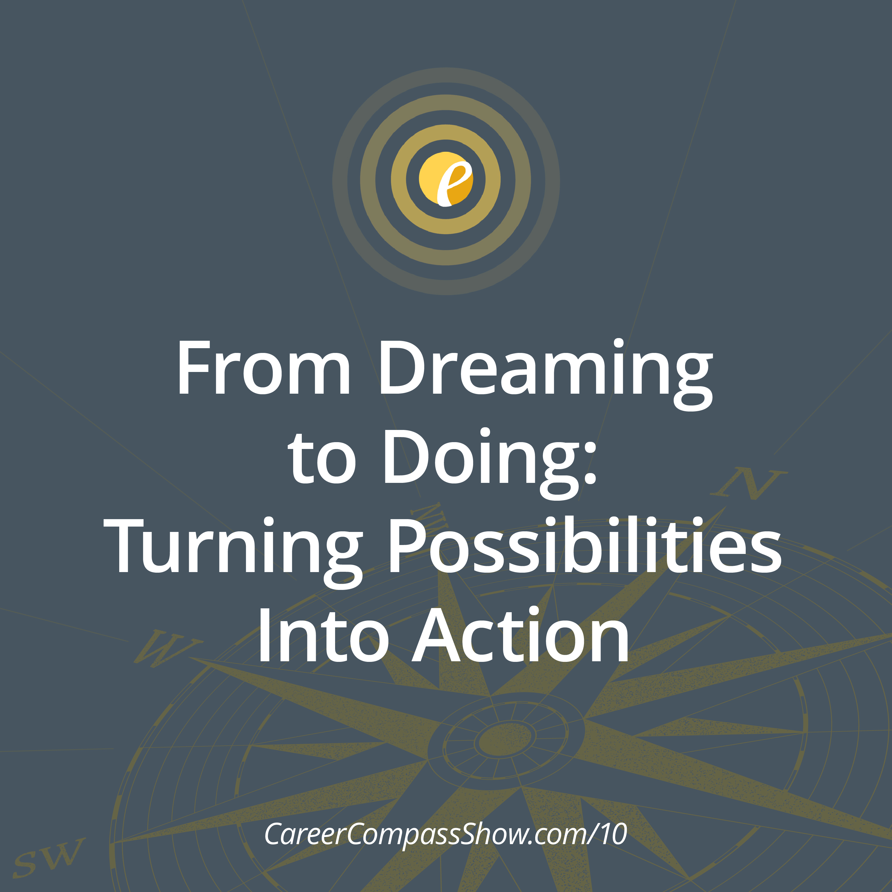 From Dreaming to Doing: Turning Possibilities Into Action