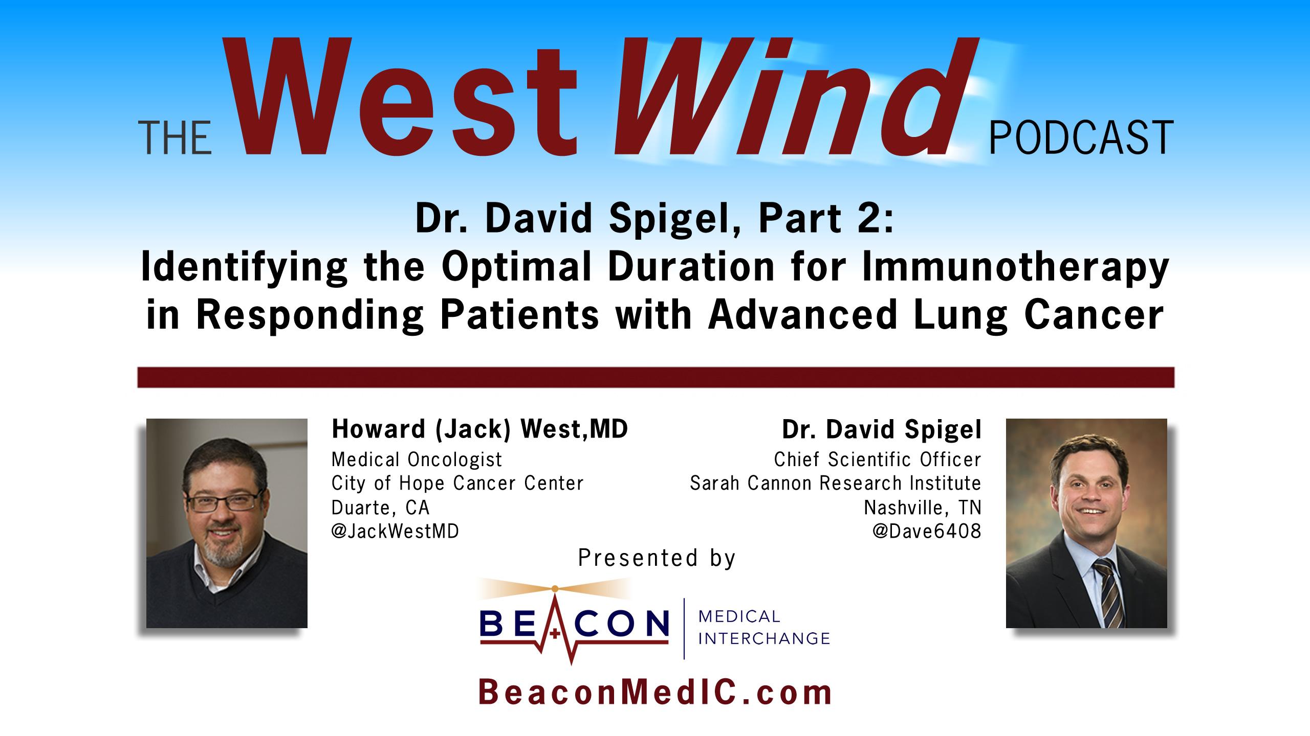 Dr. David Spigel, Part 2: Identifying the Optimal Duration for Immunotherapy in Responding Patients with Advanced Lung Cancer (BMIC-075)