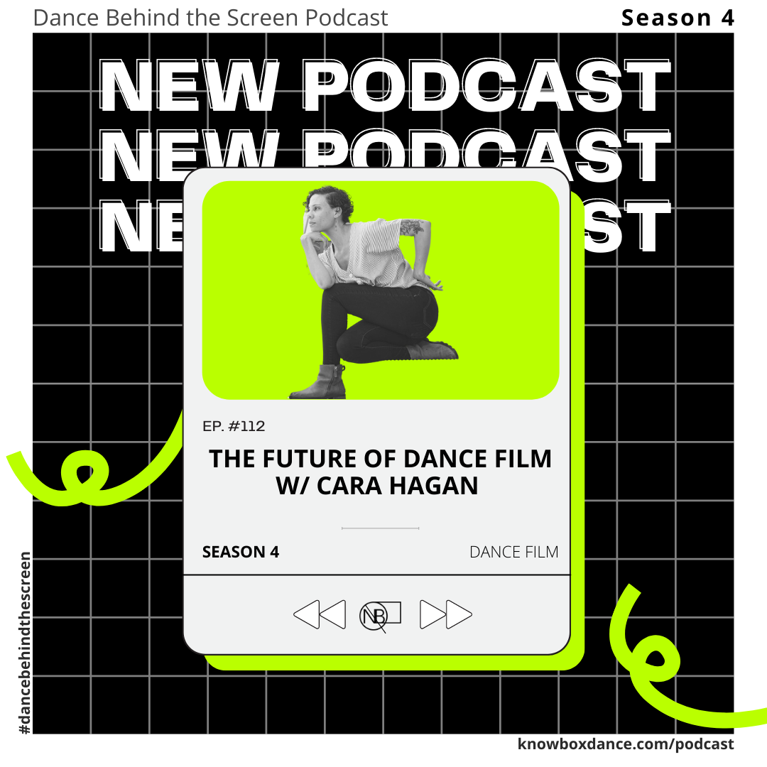 Episode 112 | The Future of Dance Film w/ Cara Hagan