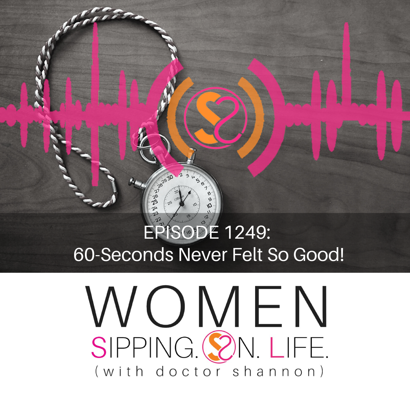 EPISODE 1249: 60-Seconds Never Felt So Good!