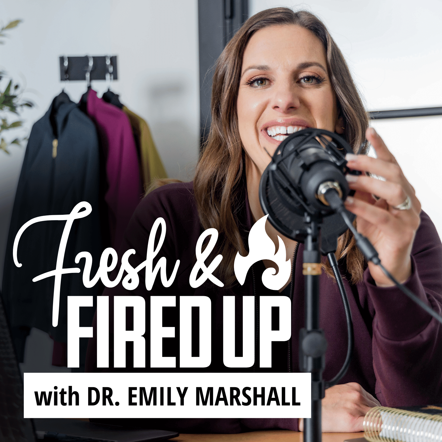 Fresh & Fired Up with Dr. Emily & Hailee