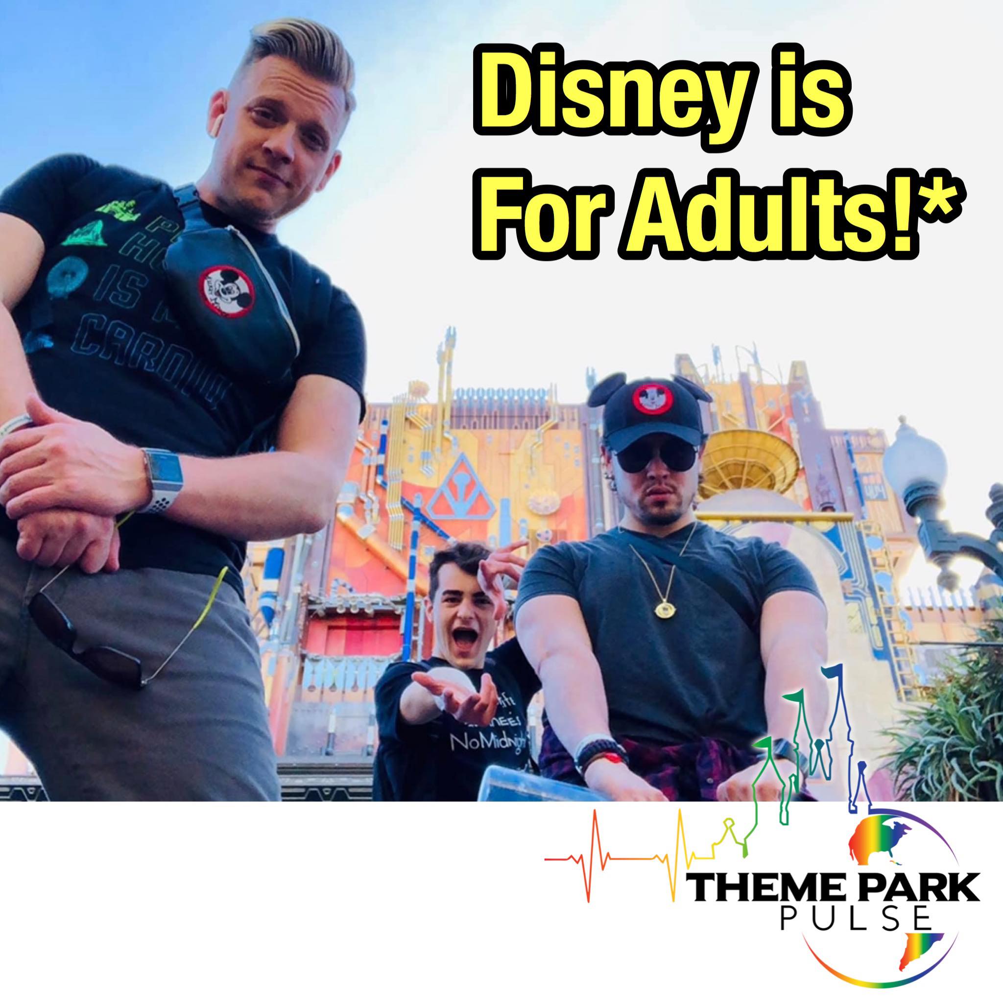 Disney Is For Adults!*