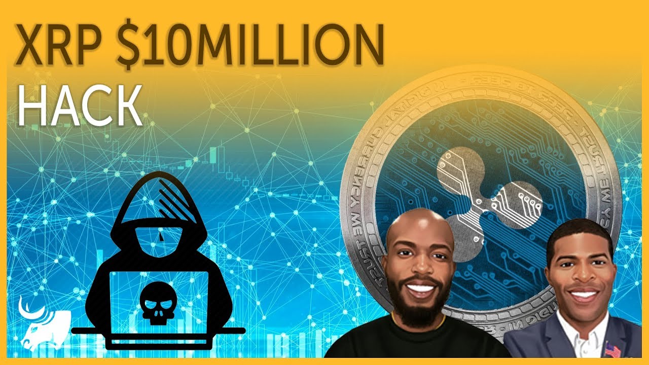 XRP $10 Million Hack