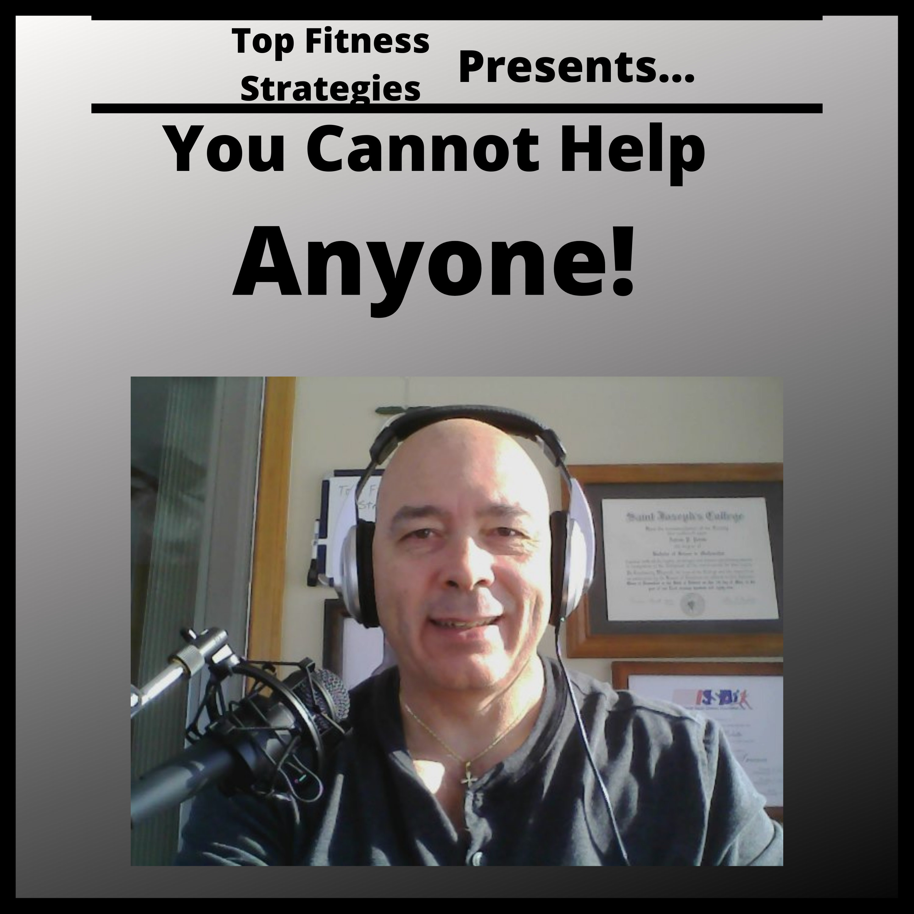 Ep37 - You Cannot Help Anyone!