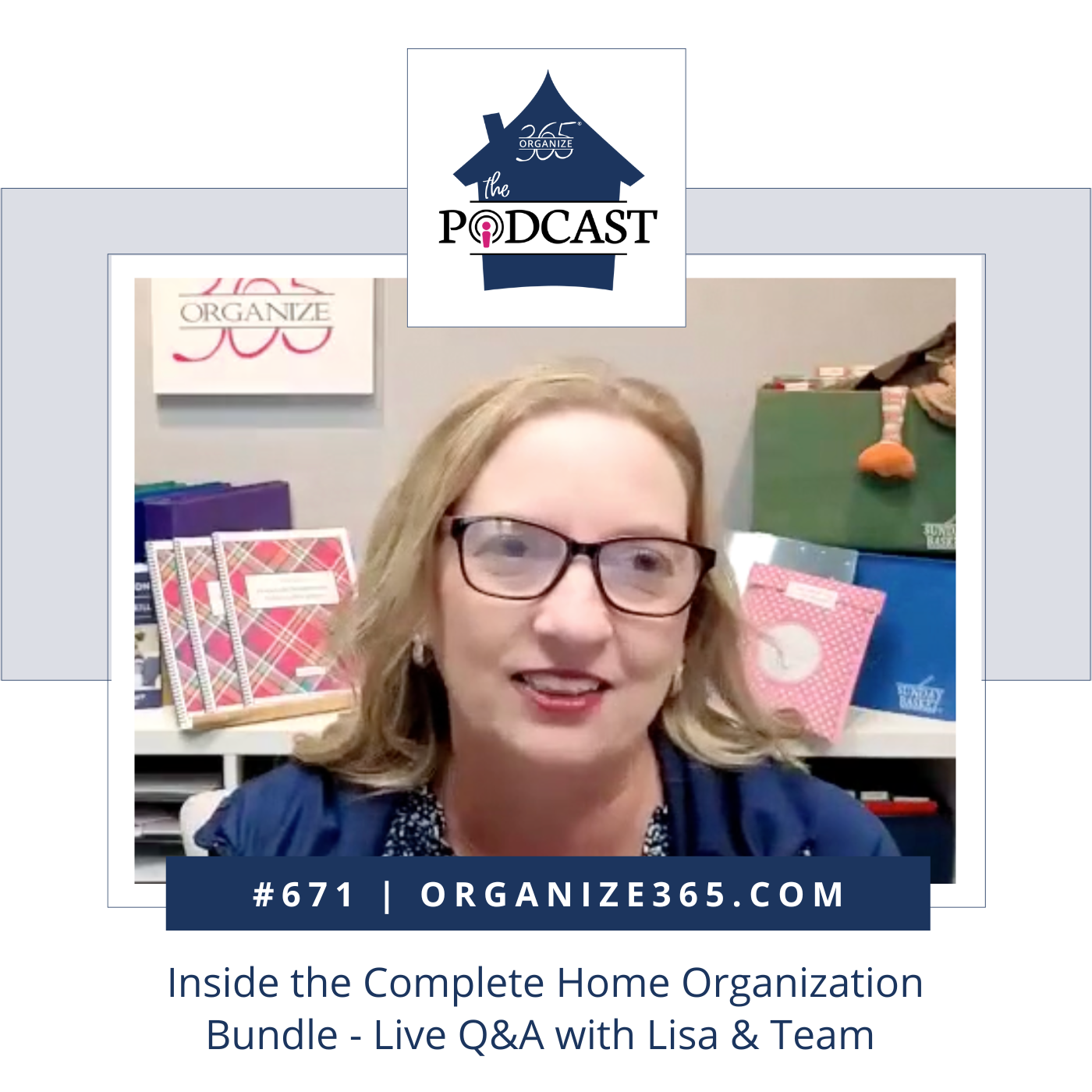671 - Inside the Complete Home Organization Bundle - Live Q&A with Lisa & Team