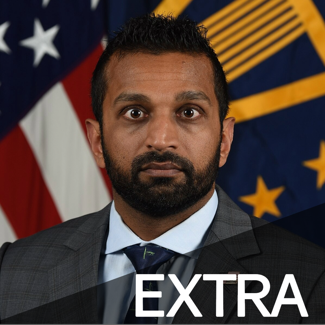 Kash Patel - Patron Only Bonus Content