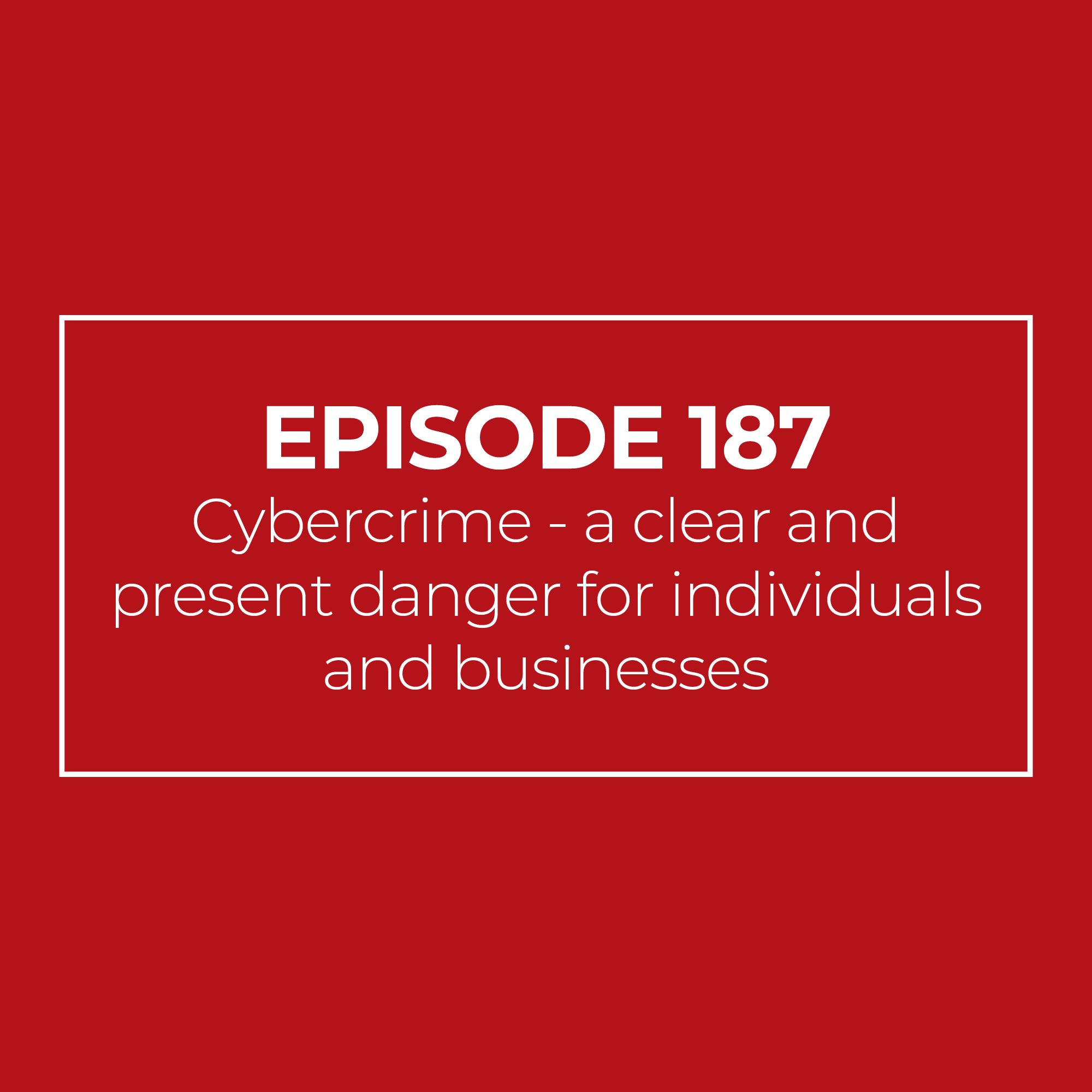 Cybercrime - a clear and present danger for individuals and businesses