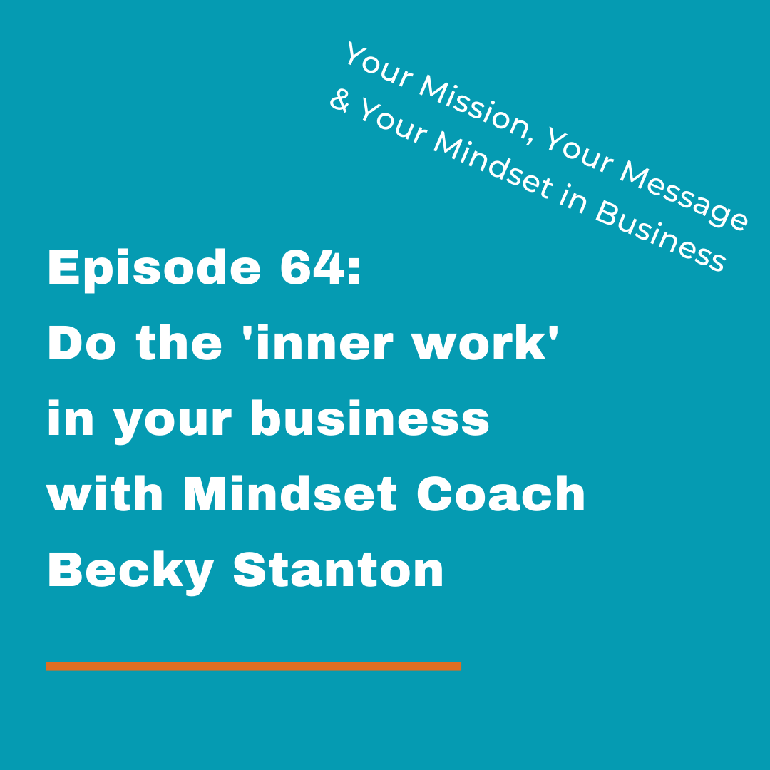 Do the 'inner work' in your business with Mindset Coach Becky Stanton