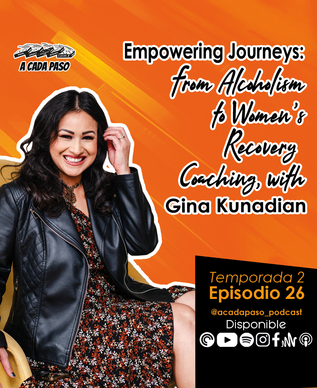 Empowering Journeys: From Alcoholism to Women's Recovery Coaching, with Gina Kunadian | A Cada Paso | Gaby Alcala │EP 56