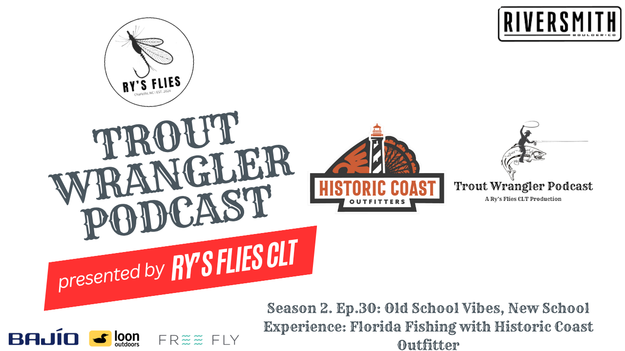 Trout Wrangler Podcast Season 2. Ep. 30: Old School Vibes, New School Experience:Florida Fishing With Historic Coast Outfitter