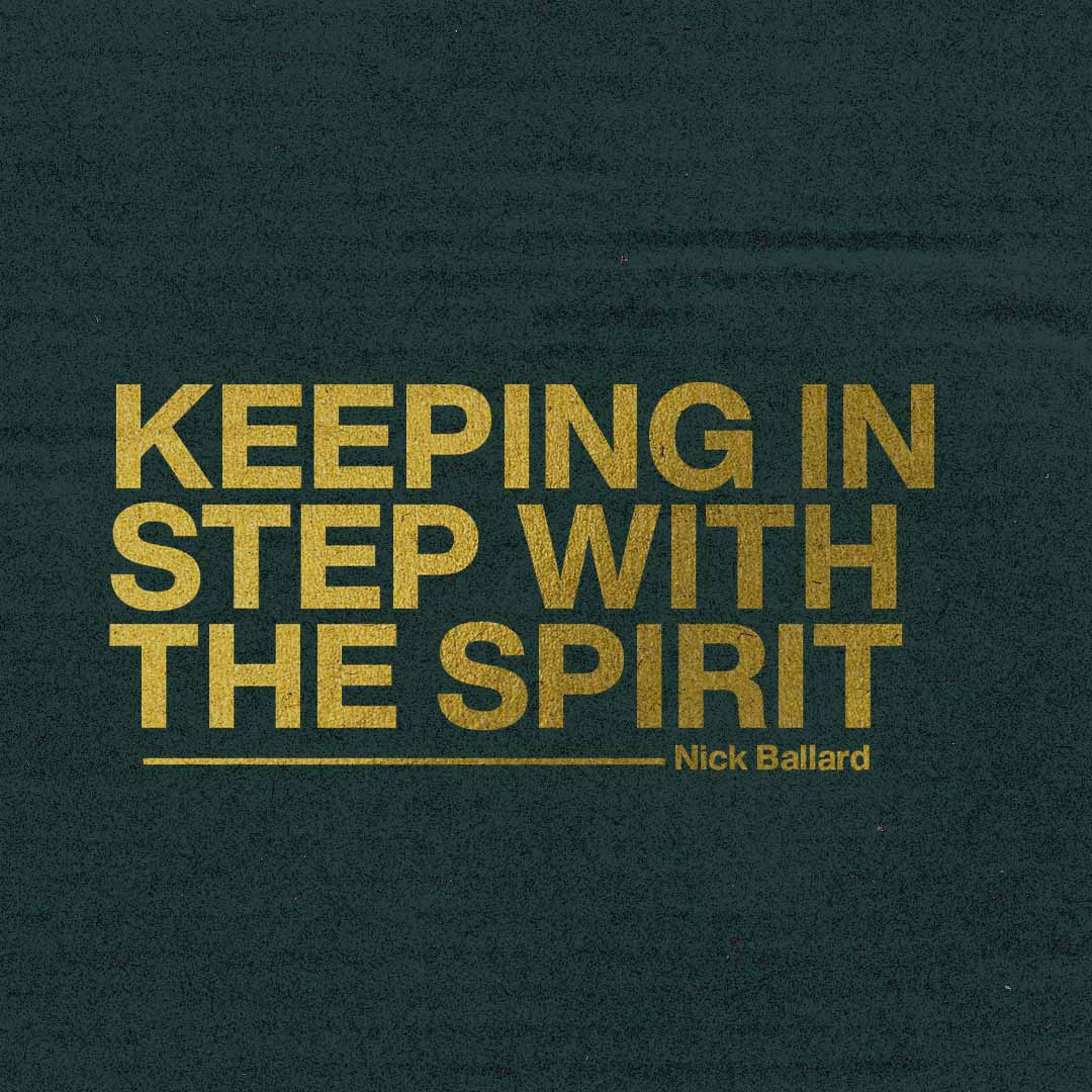 Keeping in Step with the Spirit | Nick Ballard