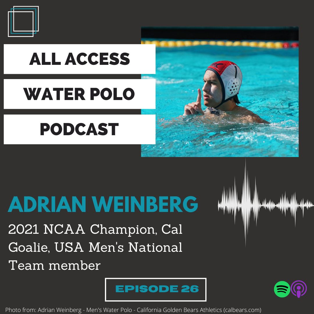 Ep.26 - Adrian Weinberg - Starting goalie for Cal, 2021 NCAA Champion, USA Men's National Team Member