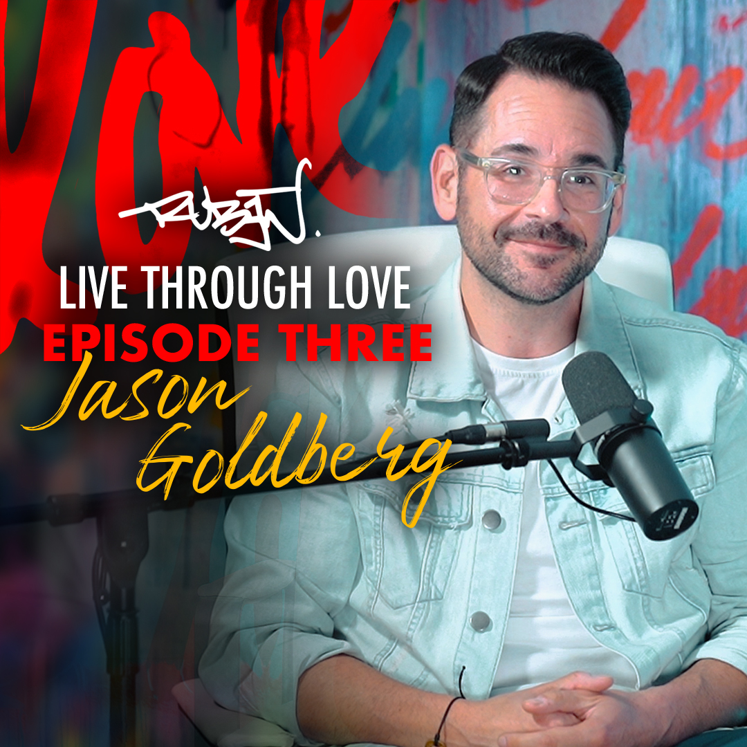 Live Through Love with Ruben Rojas