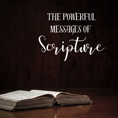 The Powerful Messages of Scripture- Jeremiah 29:11-14